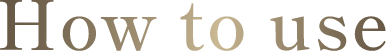 How to use
